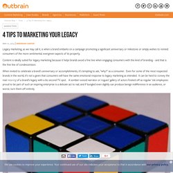 4 Tips To Marketing Your Legacy
