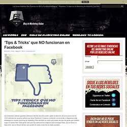 'Tips & Tricks' que NO funcionan en Facebook