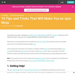 10 Tips and Tricks That Will Make You an npm Ninja