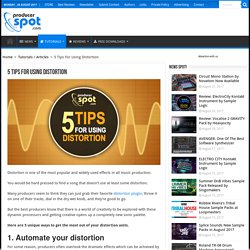 5 Tips For Using Distortion