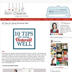10 Tips for Using Pinterest Well — The Mom Creative