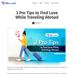 3 Pro Tips to Find Love While Traveling Abroad