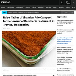 Italy's 'father of tiramisu' Ado Campeol, former owner of Beccherie restaurant in Treviso, dies aged 93