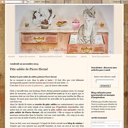 Mon tiroir à recettes - Blog de cuisine: Pâte sablée de Pierre Hermé