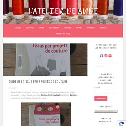 Guide des tissus par projets de couture - L'atelier de Aude