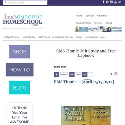 RMS Titanic Homeschool Unit Study and Fun Lapbook