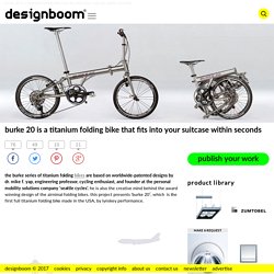burke 20 is a titanium folding bike that fits into your suitcase within seconds
