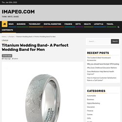 Titanium Wedding Band- A Perfect Wedding Band for Men
