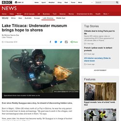 Lake Titicaca: Underwater museum brings hope to shores