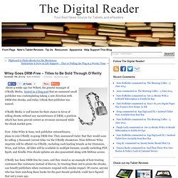 Wiley Goes DRM-Free - Titles to Be Sold Through O’Reilly - The Digital Reader