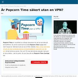 Hur kan jag titta på Popcorn Time utan risk?