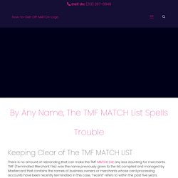 TMF MATCH List – How To Get Off MATCH List