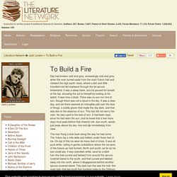 To Build a Fire by J London