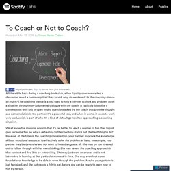 To Coach or Not to Coach?