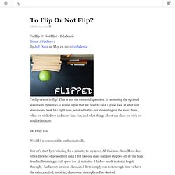 To Flip Or Not Flip?