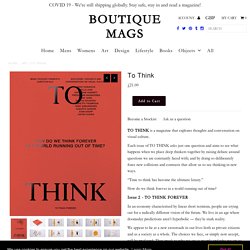 To Think - Boutique Mags