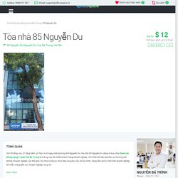 Tòa nhà 85 Nguyễn Du - Văn phòng cho thuê Hạng C Hai Bà Trưng