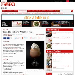 Toast The Holidays With Beer Nog