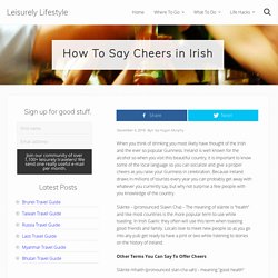 How To Say Cheers in Irish