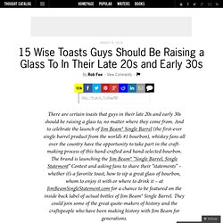 15 Wise Toasts Guys Should Be Raising a Glass To In Their Late 20s and Early 30s