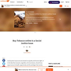 Buy Tobacco online Is a Social Justice Issue