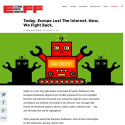 Today, Europe Lost The Internet. Now, We Fight Back.