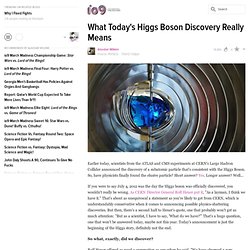 What Today's Higgs Boson Discovery Really Means