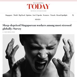 TODAYonline: Sleep-deprived Singaporean workers among most stressed globally: Survey Read more at