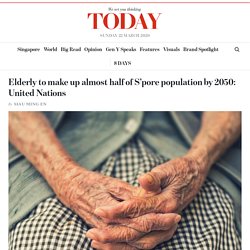 (4) Elderly to make up almost half of S’pore population by 2050: United Nations