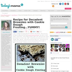 Recipe for Decadent Brownies with Cookie Dough Frosting...YUMMY!
