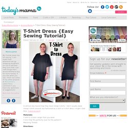 TodaysMama.com - T-Shirt Dress {Easy Sewing Tutorial}