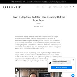 How To Stop Your Toddler From Escaping Out the Front Door – GlideLok