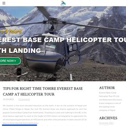 Tips for Right Time toHire Everest base camp at Helicopter Tour - Everest Base Camp helicopter Tour