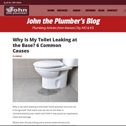 Why Is My Toilet Leaking at the Base? 6 Common Causes