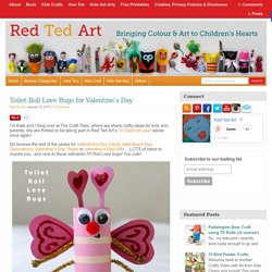 Toilet Roll Love Bugs for Valentine's Day