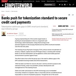 Banks push for tokenization standard to secure credit card payments