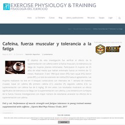 Cafeína, fuerza muscular y tolerancia a la fatiga - Fisiología del Ejercicio