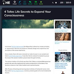 4 Toltec Life Secrets to Expand Your Consciousness