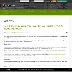 Ten Essential Ableton Live Tips & Tricks - Part 5: Routing Audio