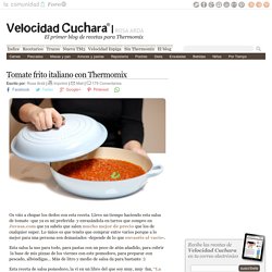 Tomate frito italiano con Thermomix