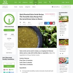 Quick Roasted Salsa Verde Recipe: This Tomatillo Salsa Recipe Puts the Jarred Green Salsa to Shame
