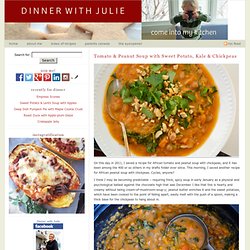 Tomato & Peanut Soup with Sweet Potato, Kale & Chickpeas - Dinner With Julie Dinner With Julie Tomato & Peanut Soup with Sweet Potato, Kale & Chickpeas - Dinner With Julie