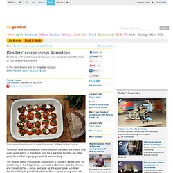Readers' recipe swap: Tomatoes