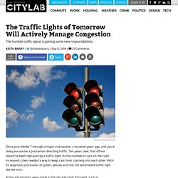 The Traffic Lights of Tomorrow Will Actively Manage Congestion