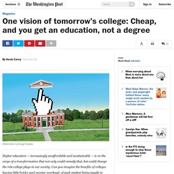 One vision of tomorrow’s college: Cheap, and you get an education, not a degree
