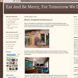 EAT AND BE MERRY, FOR TOMORROW WE DIE(T): Hazev, England by Bureaucrat