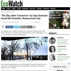 'The Day After Tomorrow' Ice Age Scenario Could Be Possible, Researchers Say