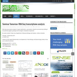 Seminar Tomorrow: RNA-Seq transcriptome analysis