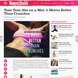 Tone Your Abs on a Mat: 5 Moves Better Than Crunches