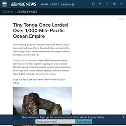 Tiny Tonga Once Lorded Over 1,000-Mile Pacific Ocean Empire